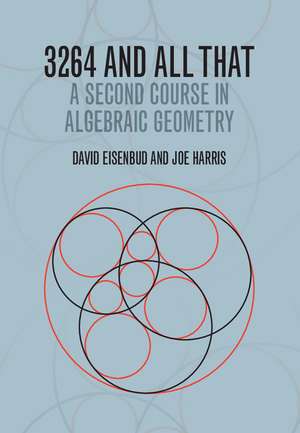 3264 and All That: A Second Course in Algebraic Geometry de David Eisenbud