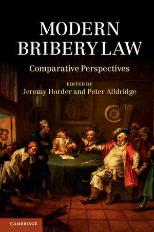 Modern Bribery Law: Comparative Perspectives de Jeremy Horder