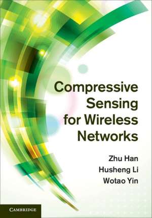 Compressive Sensing for Wireless Networks de Zhu Han