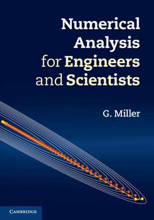 Numerical Analysis for Engineers and Scientists de G. Miller