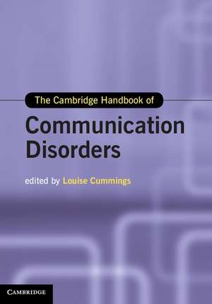 The Cambridge Handbook of Communication Disorders de Louise Cummings