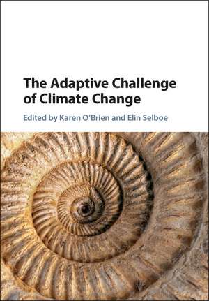 The Adaptive Challenge of Climate Change de Karen O'Brien