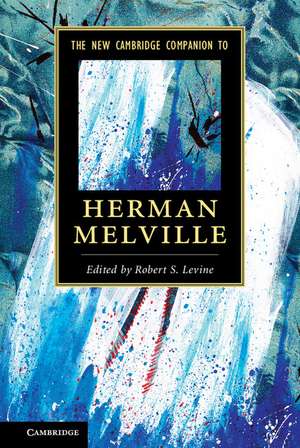 The New Cambridge Companion to Herman Melville de Robert S. Levine