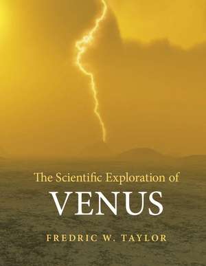 The Scientific Exploration of Venus de Fredric W. Taylor