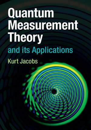 Quantum Measurement Theory and its Applications de Kurt Jacobs