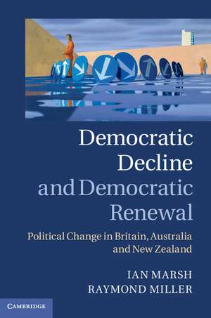 Democratic Decline and Democratic Renewal: Political Change in Britain, Australia and New Zealand de Ian Marsh