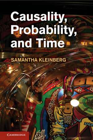 Causality, Probability, and Time de Samantha Kleinberg