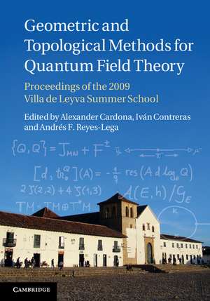 Geometric and Topological Methods for Quantum Field Theory: Proceedings of the 2009 Villa de Leyva Summer School de Alexander Cardona