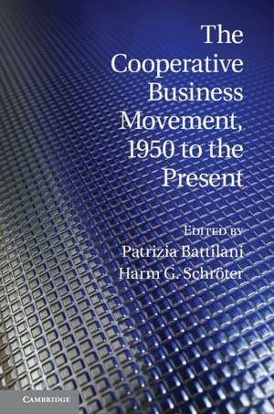 The Cooperative Business Movement, 1950 to the Present de Patrizia Battilani