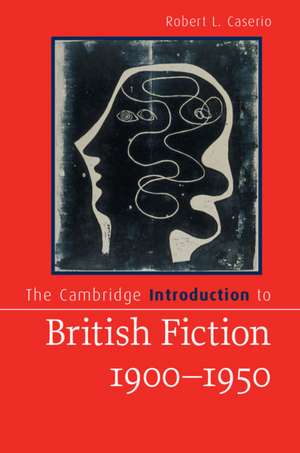 The Cambridge Introduction to British Fiction, 1900–1950 de Robert L. Caserio