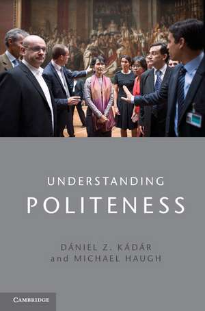 Understanding Politeness de Dániel Z. Kádár