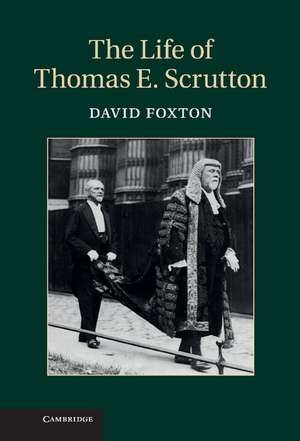 The Life of Thomas E. Scrutton de David Foxton