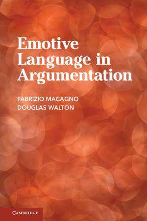 Emotive Language in Argumentation de Fabrizio Macagno