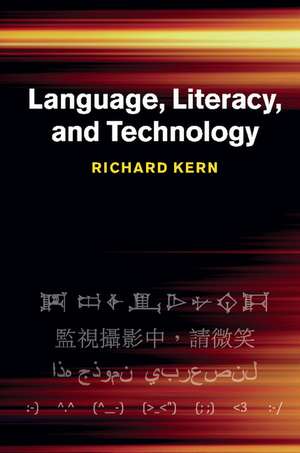 Language, Literacy, and Technology de Richard Kern