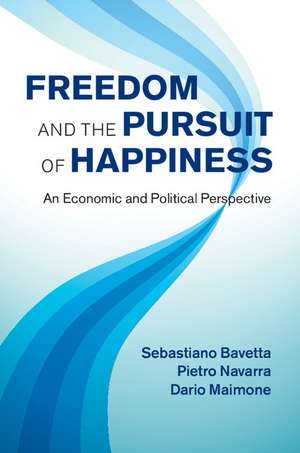 Freedom and the Pursuit of Happiness: An Economic and Political Perspective de Sebastiano Bavetta