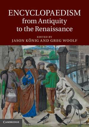 Encyclopaedism from Antiquity to the Renaissance de Jason König