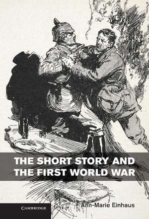 The Short Story and the First World War de Ann-Marie Einhaus