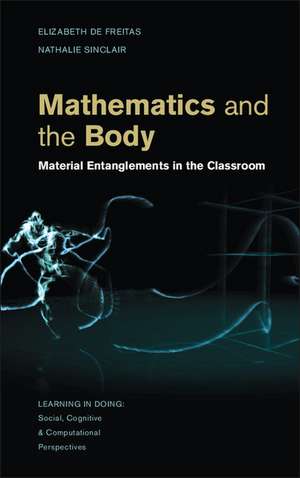 Mathematics and the Body: Material Entanglements in the Classroom de Elizabeth de Freitas