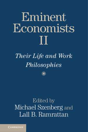 Eminent Economists II: Their Life and Work Philosophies de Michael Szenberg