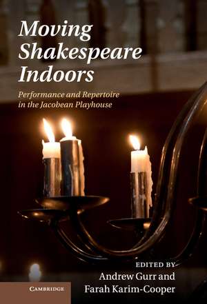 Moving Shakespeare Indoors: Performance and Repertoire in the Jacobean Playhouse de Andrew Gurr