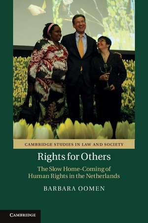 Rights for Others: The Slow Home-Coming of Human Rights in the Netherlands de Barbara Oomen