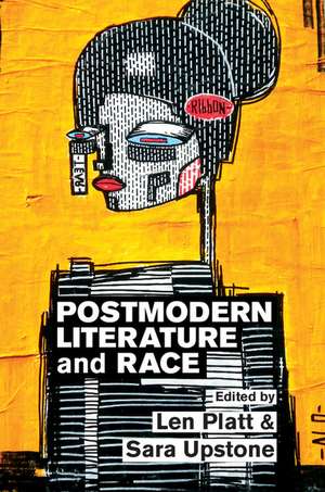 Postmodern Literature and Race de Len Platt