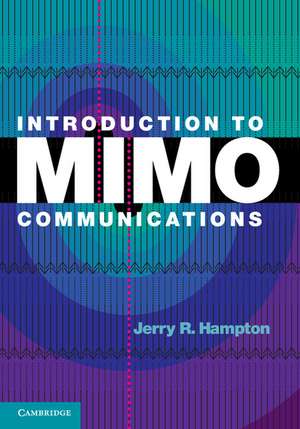 Introduction to MIMO Communications de Jerry R. Hampton