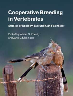 Cooperative Breeding in Vertebrates: Studies of Ecology, Evolution, and Behavior de Walter D. Koenig