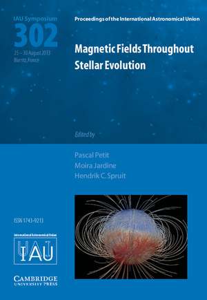 Magnetic Fields throughout Stellar Evolution (IAU S302) de Pascal Petit