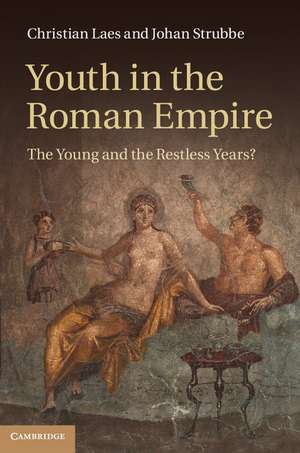 Youth in the Roman Empire: The Young and the Restless Years? de Christian Laes