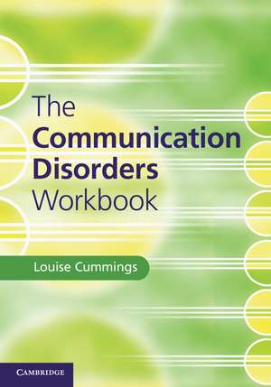 The Communication Disorders Workbook de Louise Cummings