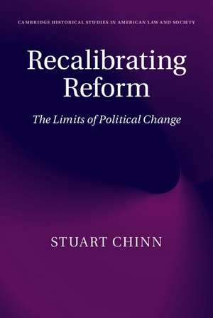Recalibrating Reform: The Limits of Political Change de Stuart Chinn