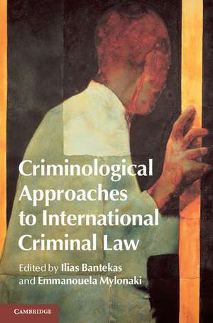 Criminological Approaches to International Criminal Law de Ilias Bantekas