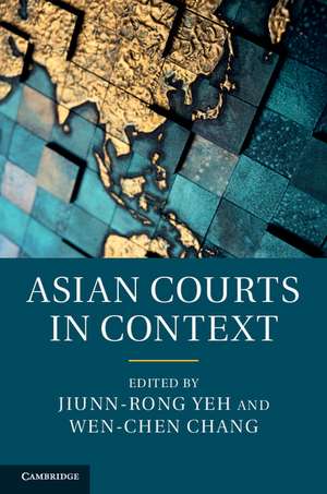 Asian Courts in Context de Jiunn-rong Yeh