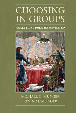 Choosing in Groups: Analytical Politics Revisited de Michael C. Munger