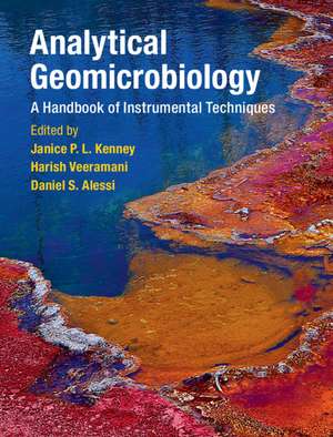 Analytical Geomicrobiology: A Handbook of Instrumental Techniques de Janice P. L. Kenney