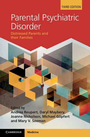 Parental Psychiatric Disorder: Distressed Parents and their Families de Andrea Reupert