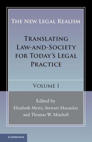 The New Legal Realism: Volume 1: Translating Law-and-Society for Today's Legal Practice de Elizabeth Mertz