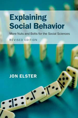 Explaining Social Behavior: More Nuts and Bolts for the Social Sciences de Jon Elster