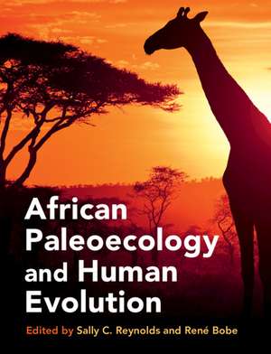 African Paleoecology and Human Evolution de Sally C. Reynolds