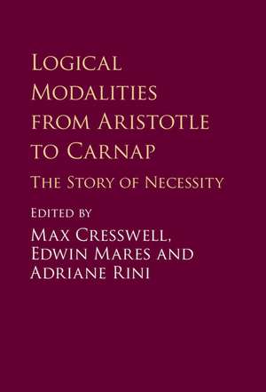 Logical Modalities from Aristotle to Carnap: The Story of Necessity de Max Cresswell