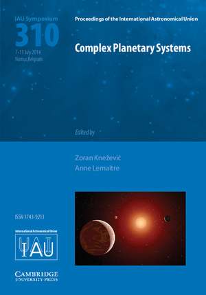 Complex Planetary Systems (IAU S310) de Zoran Knežević