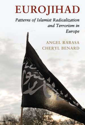 Eurojihad: Patterns of Islamist Radicalization and Terrorism in Europe de Angel Rabasa