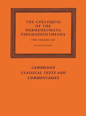 The Colloquia of the Hermeneumata Pseudodositheana 2 Volume Set de Eleanor Dickey