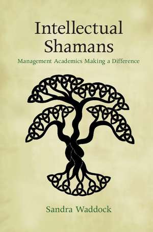 Intellectual Shamans de Sandra Waddock