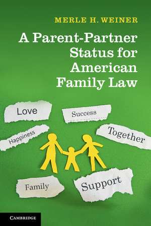 A Parent-Partner Status for American Family Law de Merle H. Weiner