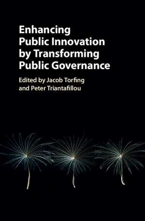 Enhancing Public Innovation by Transforming Public Governance de Jacob Torfing