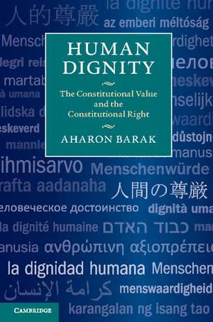 Human Dignity: The Constitutional Value and the Constitutional Right de Aharon Barak