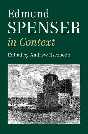 Edmund Spenser in Context de Andrew Escobedo