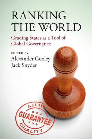 Ranking the World: Grading States as a Tool of Global Governance de Alexander Cooley